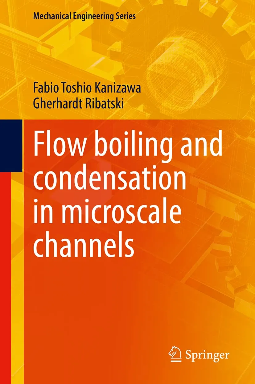 Flow Boiling And Condensation In Microscale Channels | Hardcover