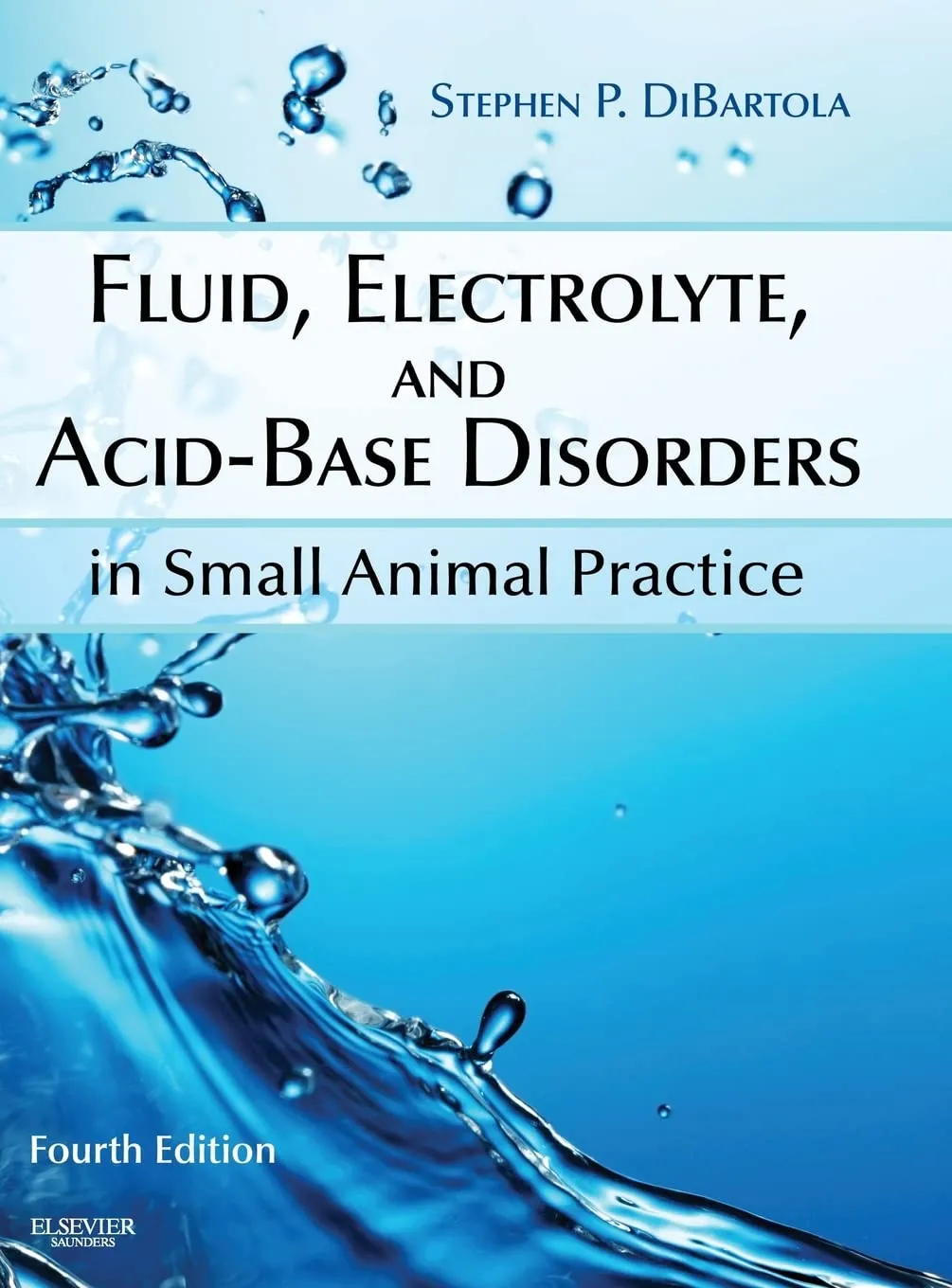Fluid | Electrolyte | and Acid-Base Disorders in Small Animal Practice | 4th Edition | Hardcover