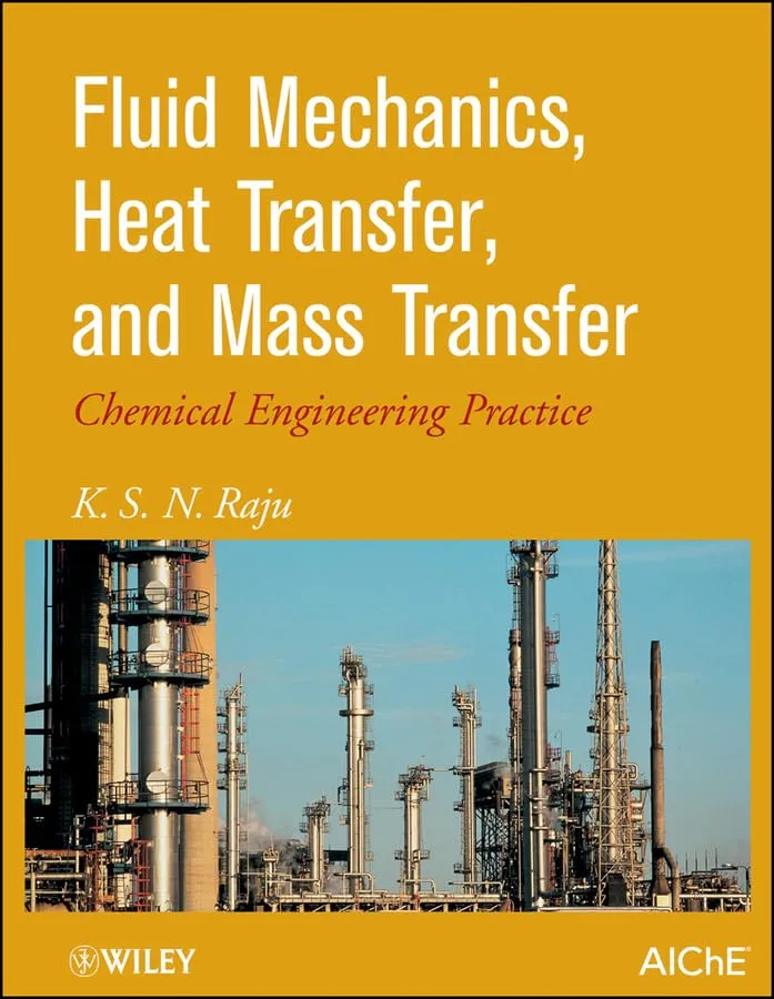 Fluid Mechanics | Heat Transfer | and Mass Transfer Chemical Engineering Practice | Hardcover