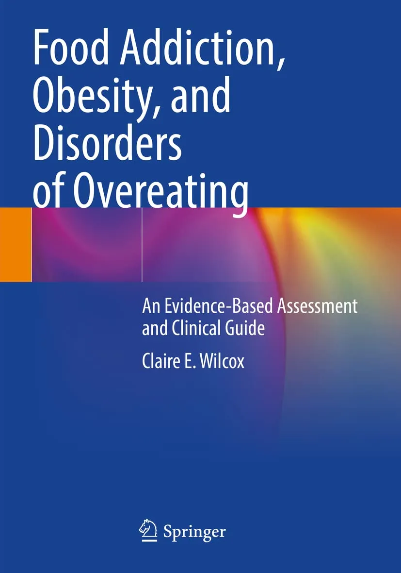 Food Addiction Obesity And Disorders Of Overeating An Evidence Based Assessment And Clinical Guide | Paperback
