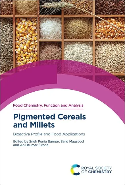 Food Chemistry Function And Analysis Pigmented Cereals And Millets Bioactive Profile And Food Applications | Hardcover