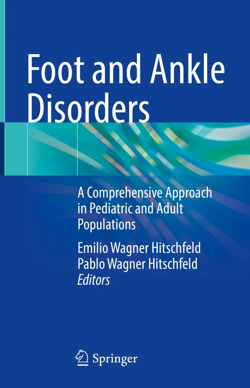 Foot And Ankle Disorders A Comprehensive Approach In Pediatric And Adult Populations 2 Vol Set | Hardcover