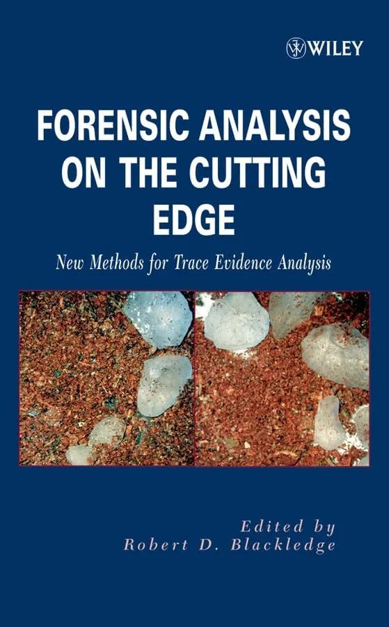 Forensic Analysis on the Cutting EDGE New Methods for Trace Evidence Analysis | Hardcover
