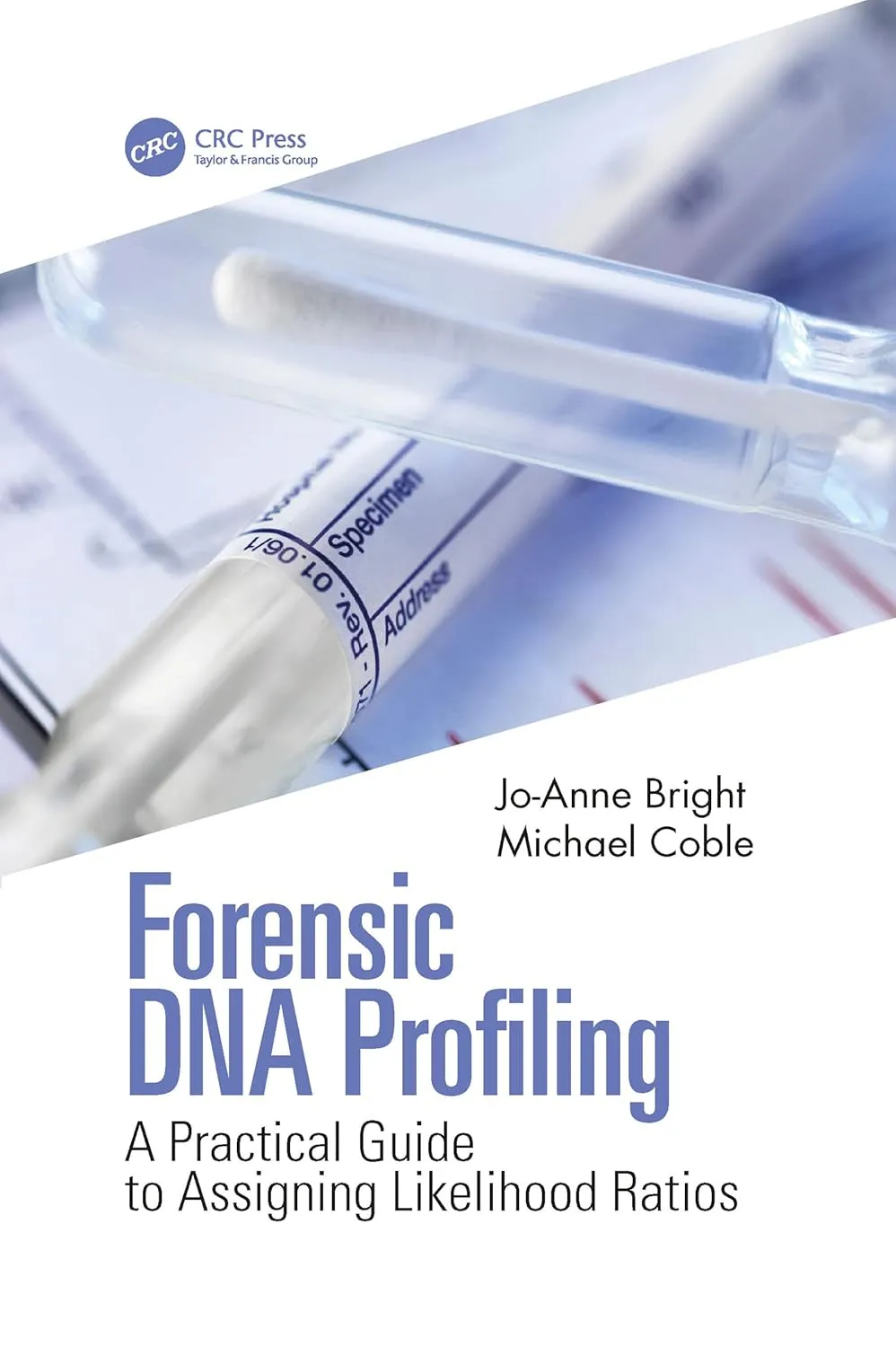 Forensic Dna Profiling A Practical Guide To Assigning Likelihood Ratios | Hardcover