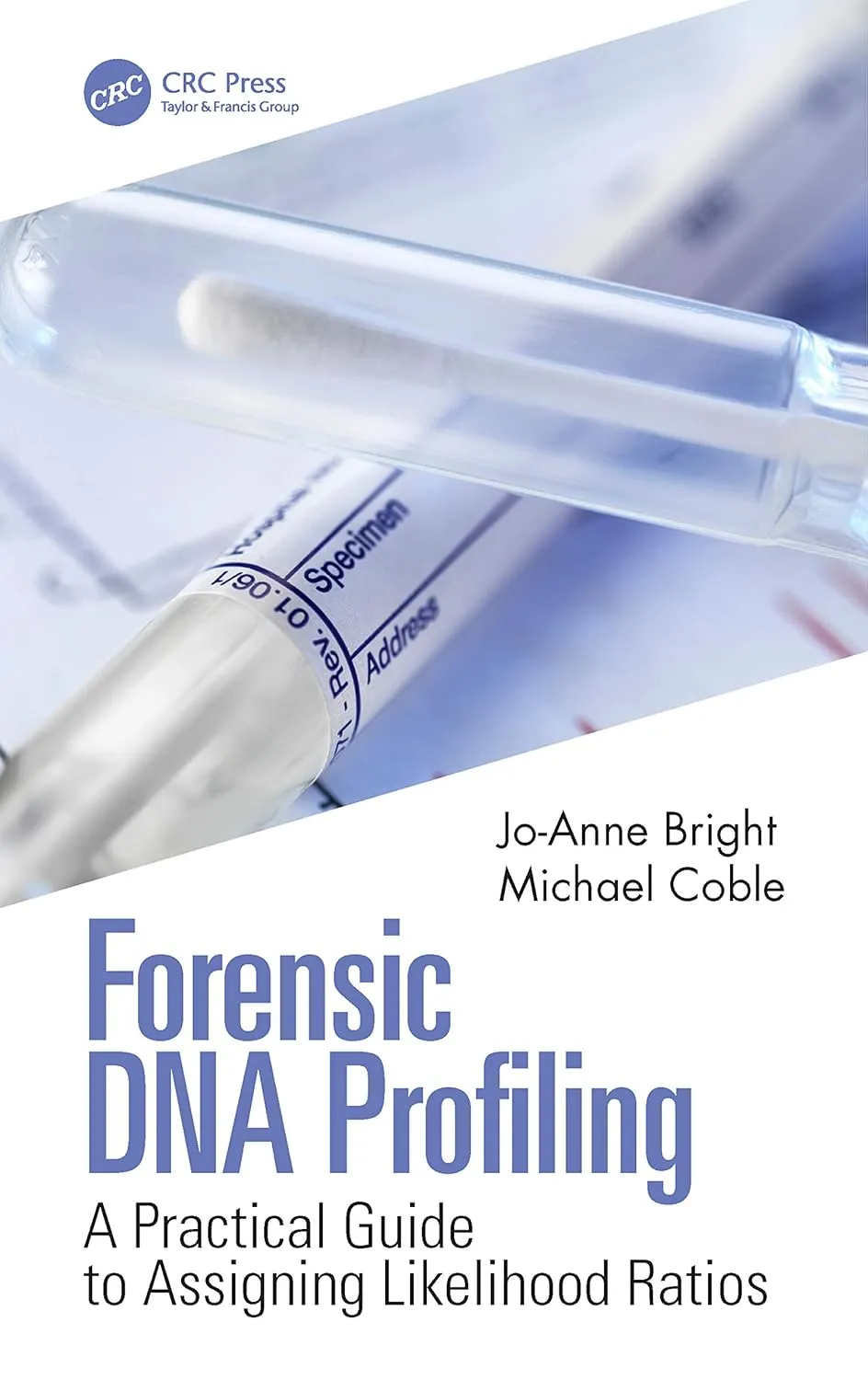 Forensic Dna Profiling A Practical Guide To Assigning Likelihood Ratios | Paperback