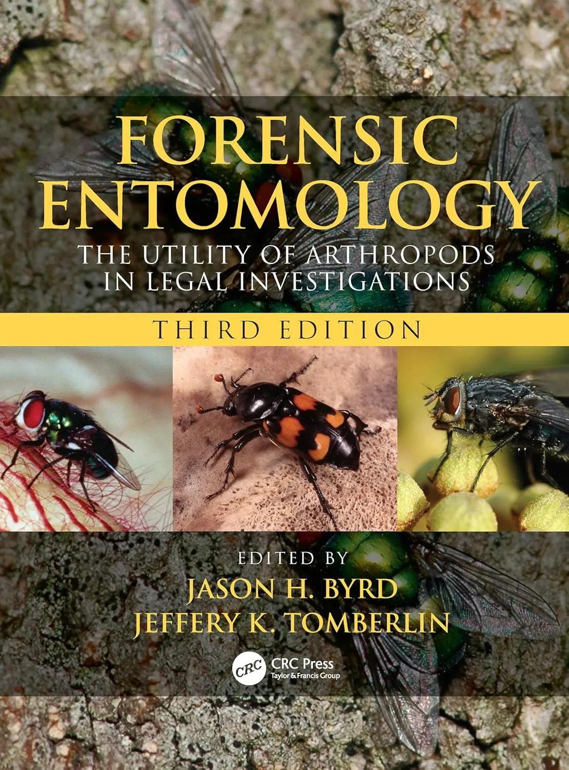 Forensic Entomology The Utility Of Arthropods In Legal Investigations Third Edition | Paperback