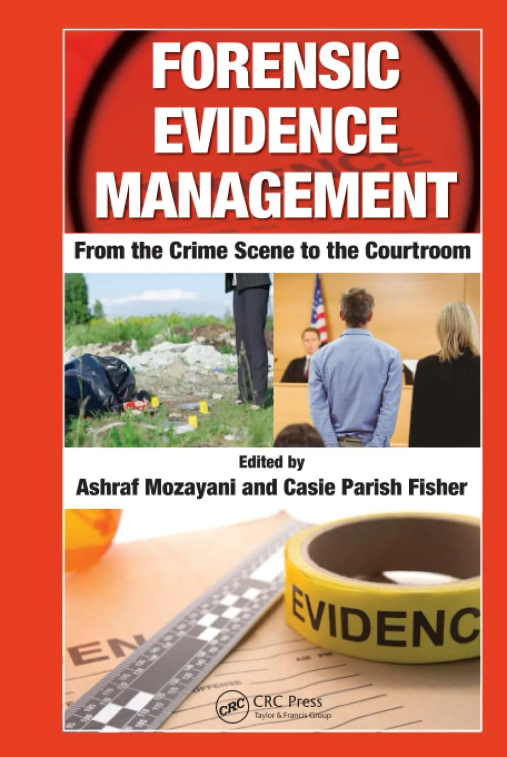 Forensic Evidence Management From The Crime Scene To The Courtroom | Paperback