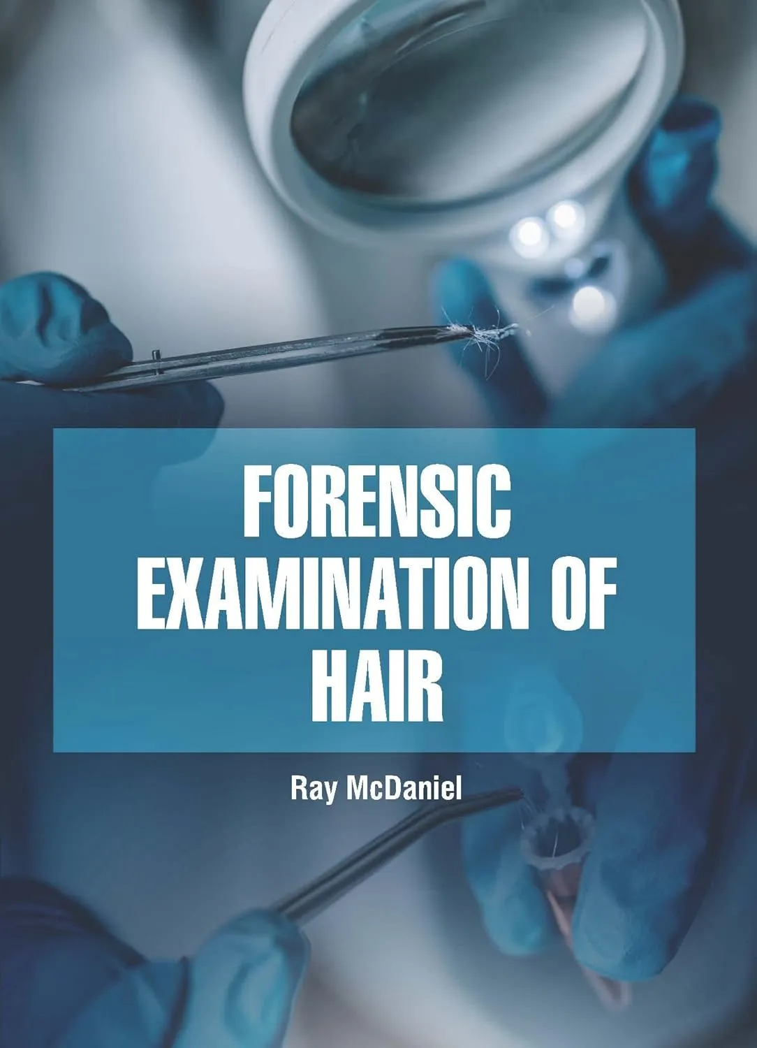 Forensic Examination Of Hair | Hardcover