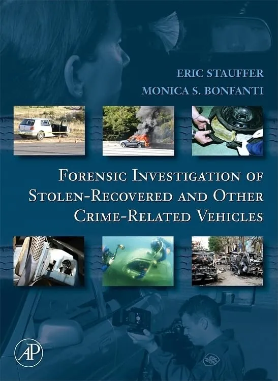 Forensic Investigation of Stolen-Recovered and Other Crime-Related Vehicles | Hardcover