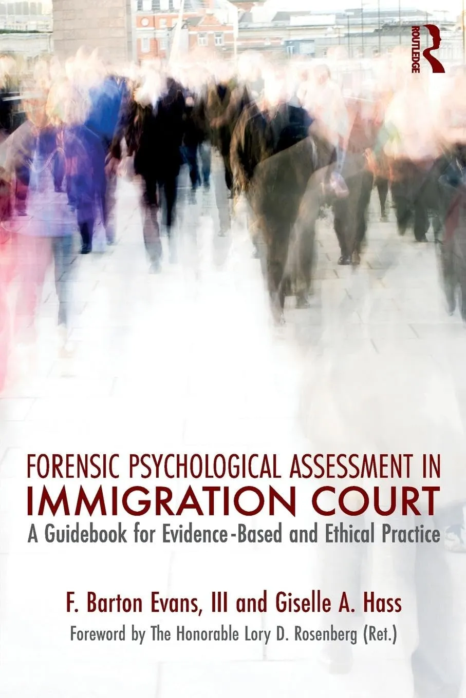 Forensic Psychological Assessment In Immigration Court A Guidebook For Evidence Based And Ethical Practice | Paperback