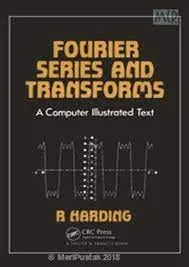Fourier Series and Transforms A Computer Illustrated Text (Without disc) | Paperback