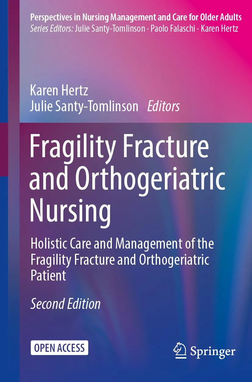Fragility Fracture And Orthogeriatric Nursing Holistic Care And Management Of The Fragility Fracture And Orthogeriatric Patient 2nd Edition | Paperback