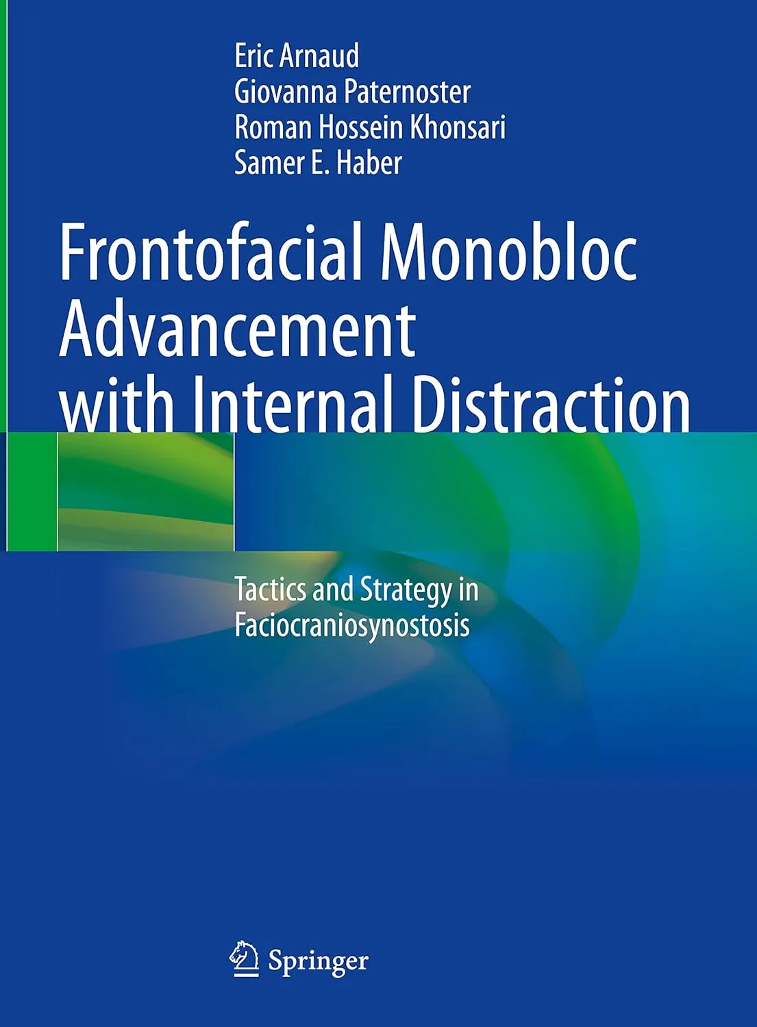 Frontofacial Monobloc Advancement With Internal Distraction Tactics And Strategy In Faciocraniosynostosis | Hardcover