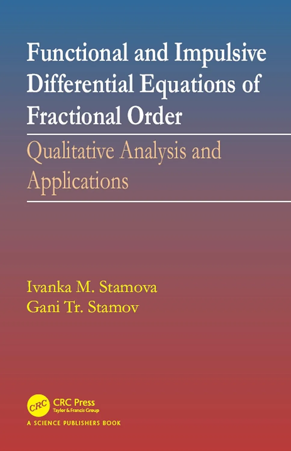 Functional and Impulsive Differential Equations of Fractional Order | Hardcover