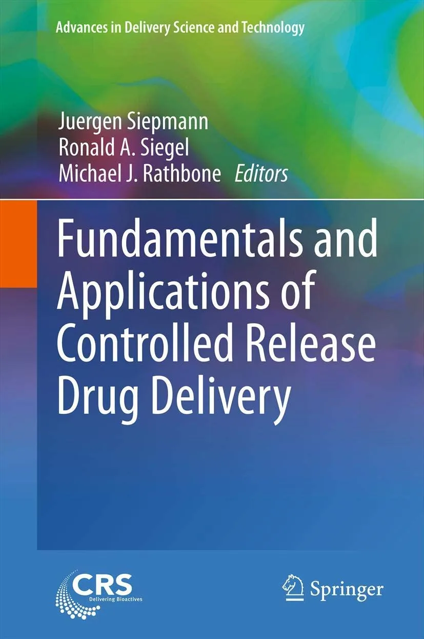 Fundamentals and Applications of Controlled Release Drug Delivery | Hardcover