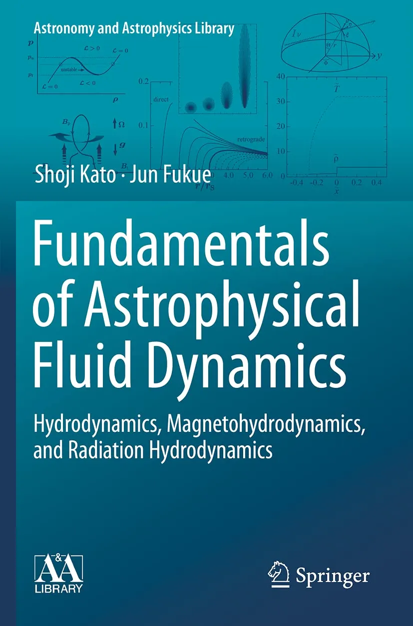 Fundamentals Of Astrophysical Fluid Dynamics Hydrodynamics Magnetohydrodynamics And Radiation Hydrodynamics | Paperback