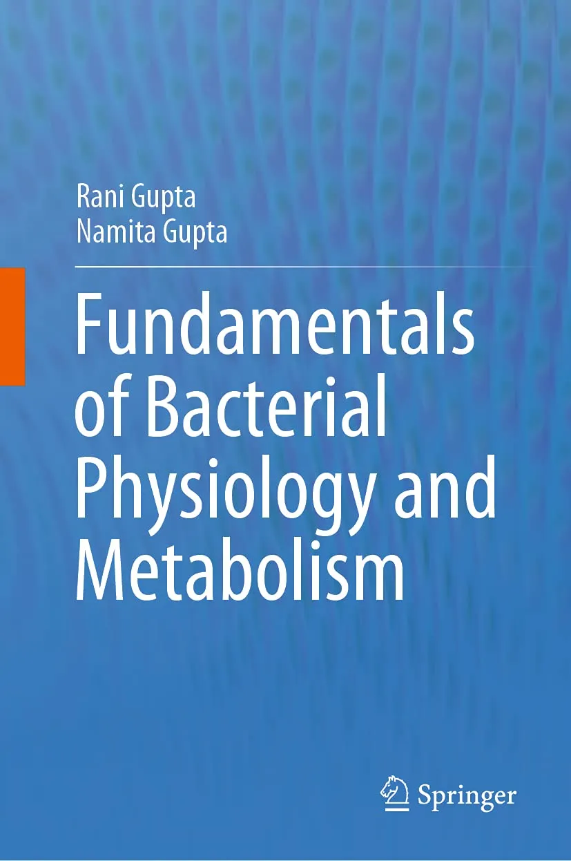 Fundamentals Of Bacterial Physiology And Metabolism | Hardcover