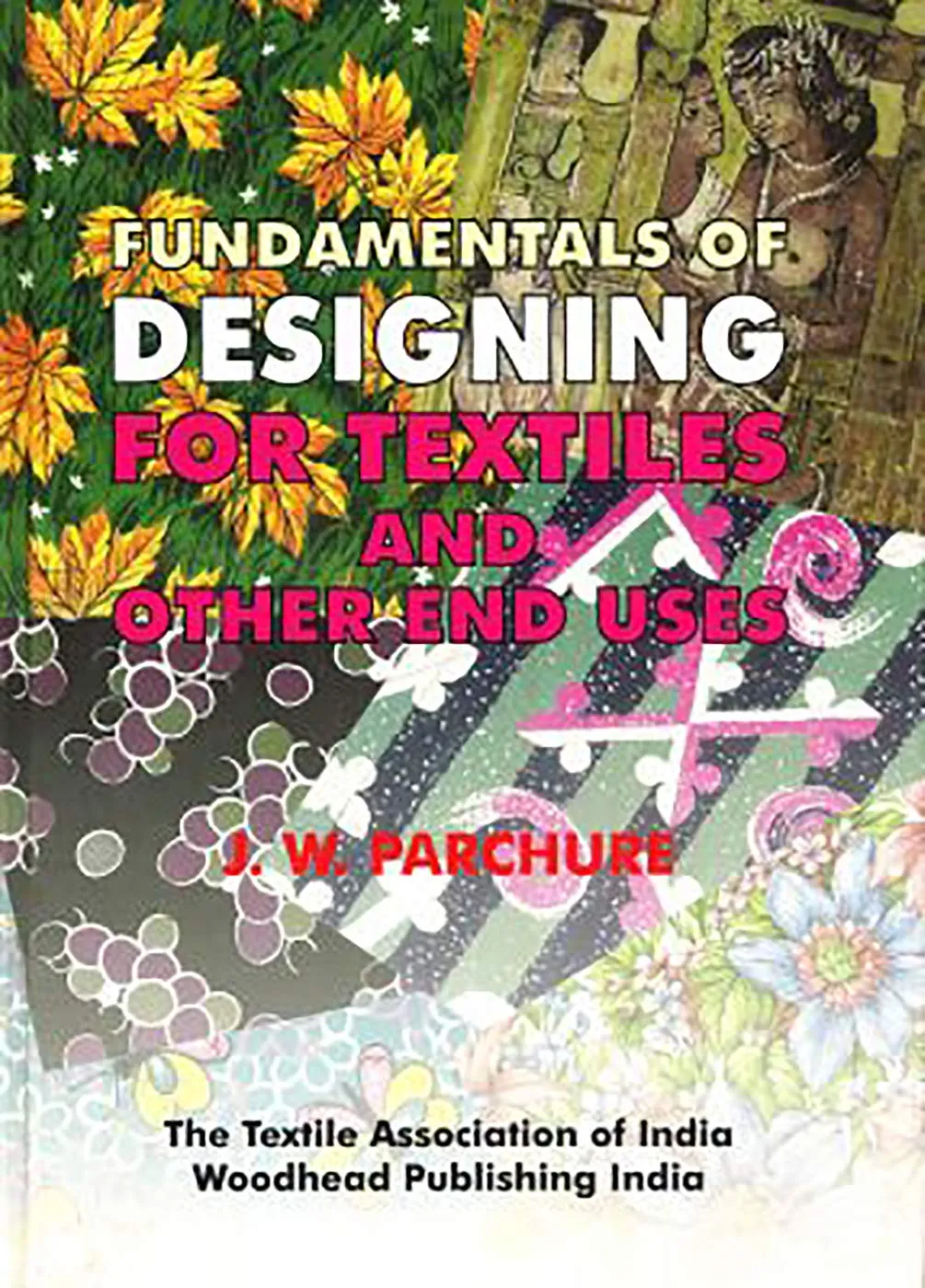 Fundamentals of Designing for Textiles and Others End Uses | Hardcover