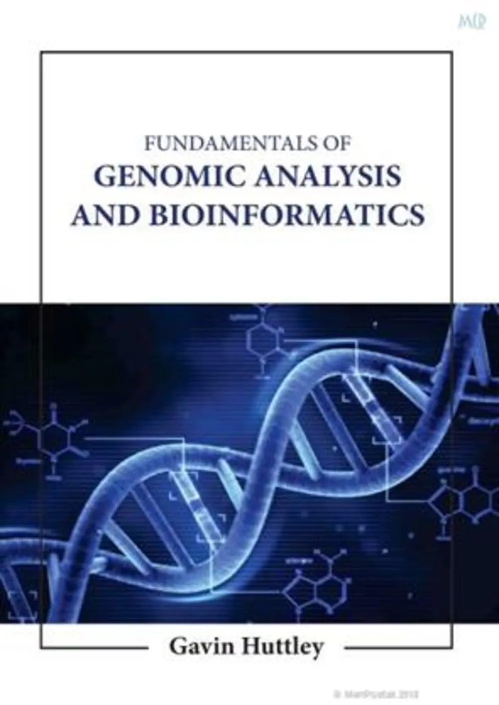 Fundamentals Of Genomic Analysis And Bioinformatics | Hardcover