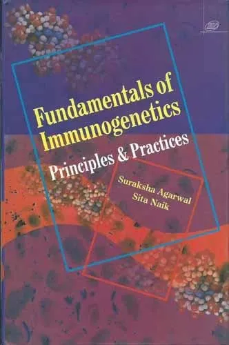 Fundamentals of Immunogenetics  Principles and Practices | Hardcover