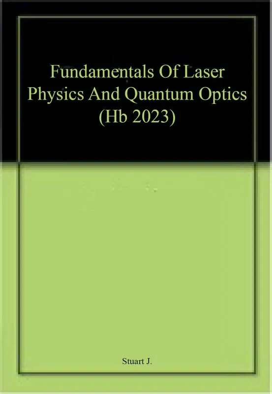 Fundamentals Of Laser Physics And Quantum Optics | Hardcover