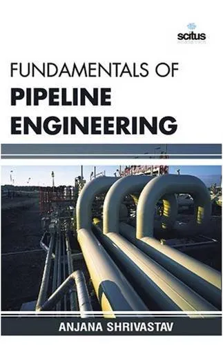 Fundamentals of Pipeline Engineering | Hardcover