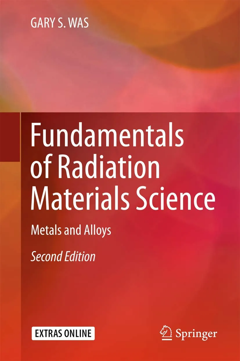 Fundamentals of Radiation Materials Science | 2nd Edition | Hardcover