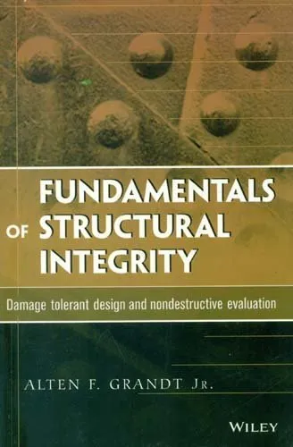 Fundamentals of Structural Integrity Damage Tolerant Design and Nondestructive Evaluation | Paperback