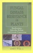 Fungal Disease Resistance in Plants Biochemistry | Molecular Biology and Genetic Engineering | Hardcover