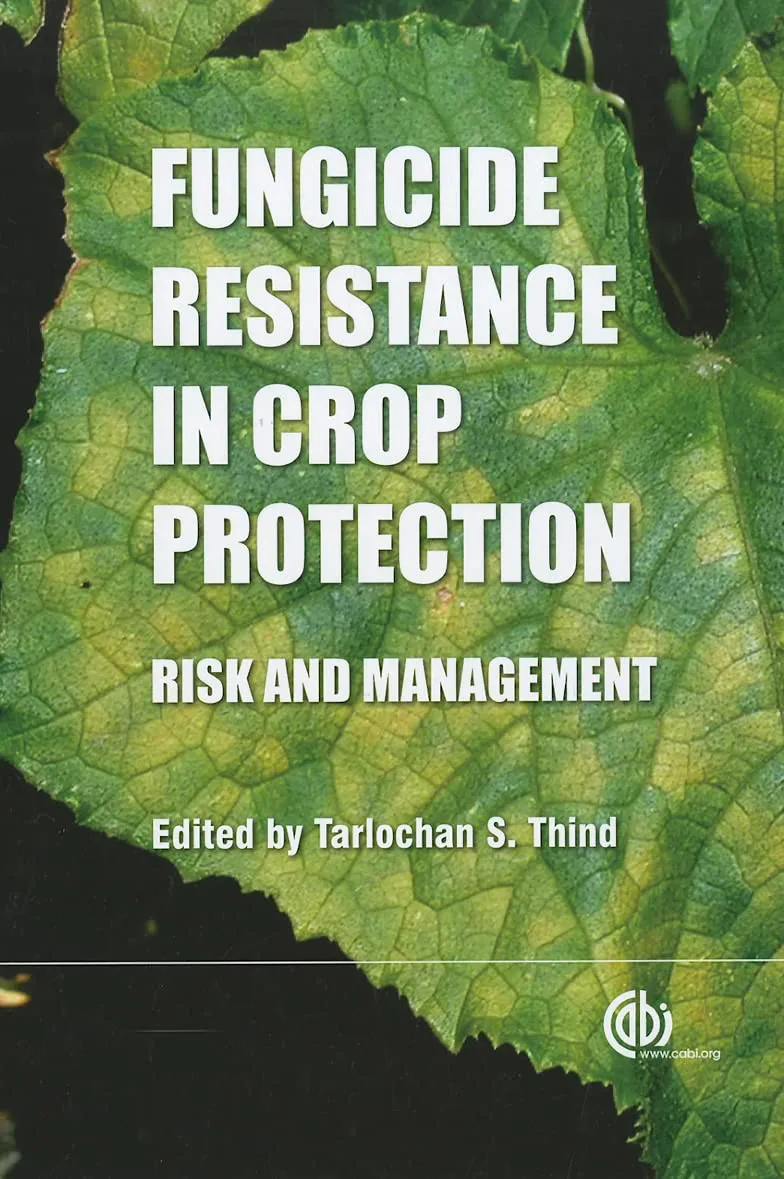 Fungicide Resistance In Crop Protection Risk and Management | Hardcover
