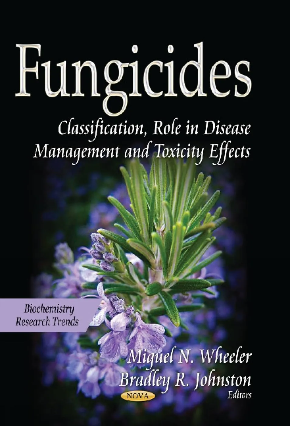 Fungicides Classification | Role in Disease Management and Toxicity Effects | Paperback