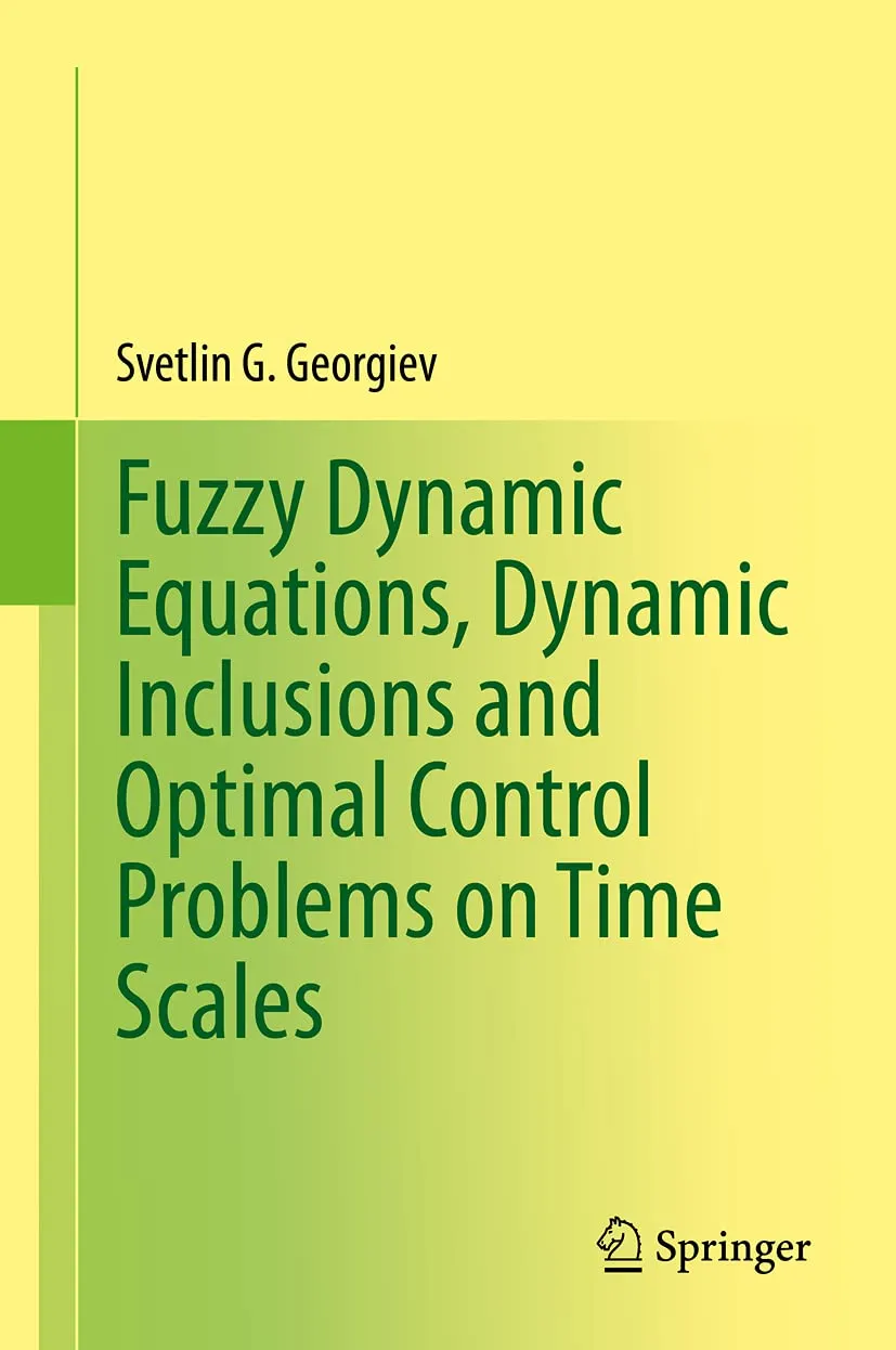Fuzzy Dynamic Equations Dynamic Inclusions And Optimal Control Problems On Time Scales | Hardcover
