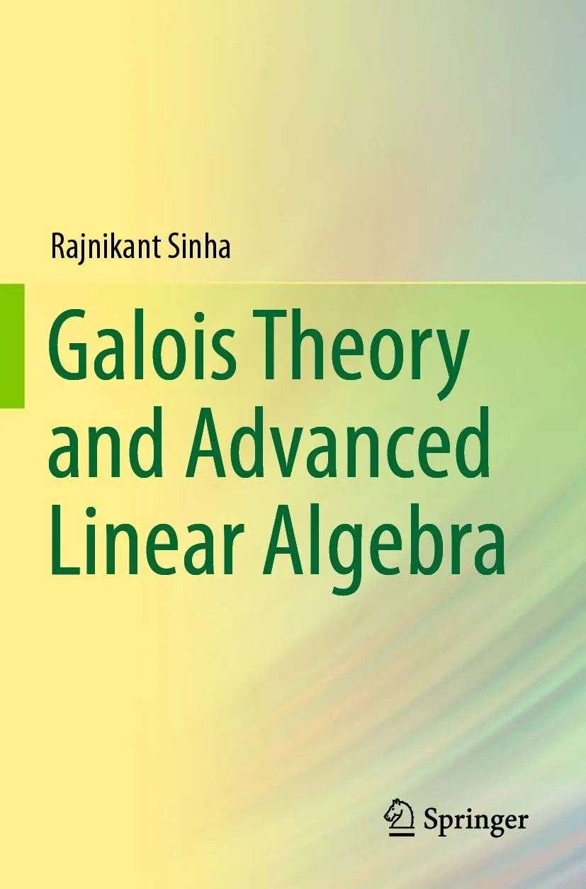 Galois Theory And Advanced Linear Algebra | Paperback