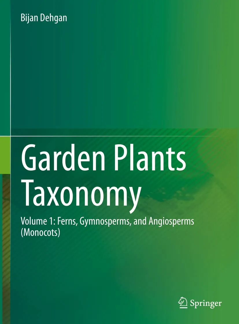 Garden Plants Taxonomy Volume 1 Ferns Gymnosperms And Angiosperms | Hardcover