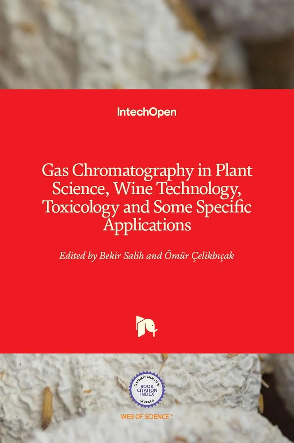 Gas Chromatography In Plant Science Wine Technology Toxicology and Some Specific Applications