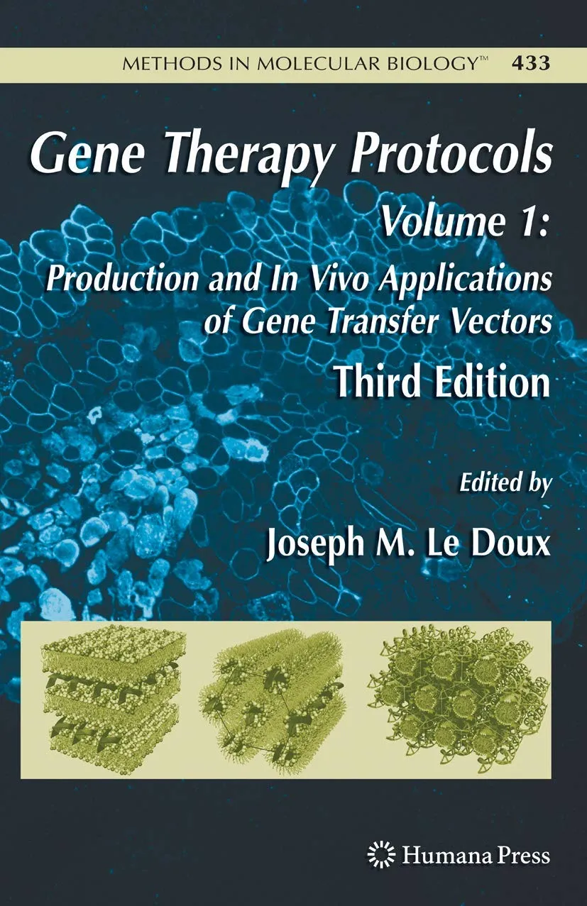 Gene Therapy Protocols Production and in Vivo Applications of Gene Transfer Vectors | Third Edition Volume 1 | | Hardcover