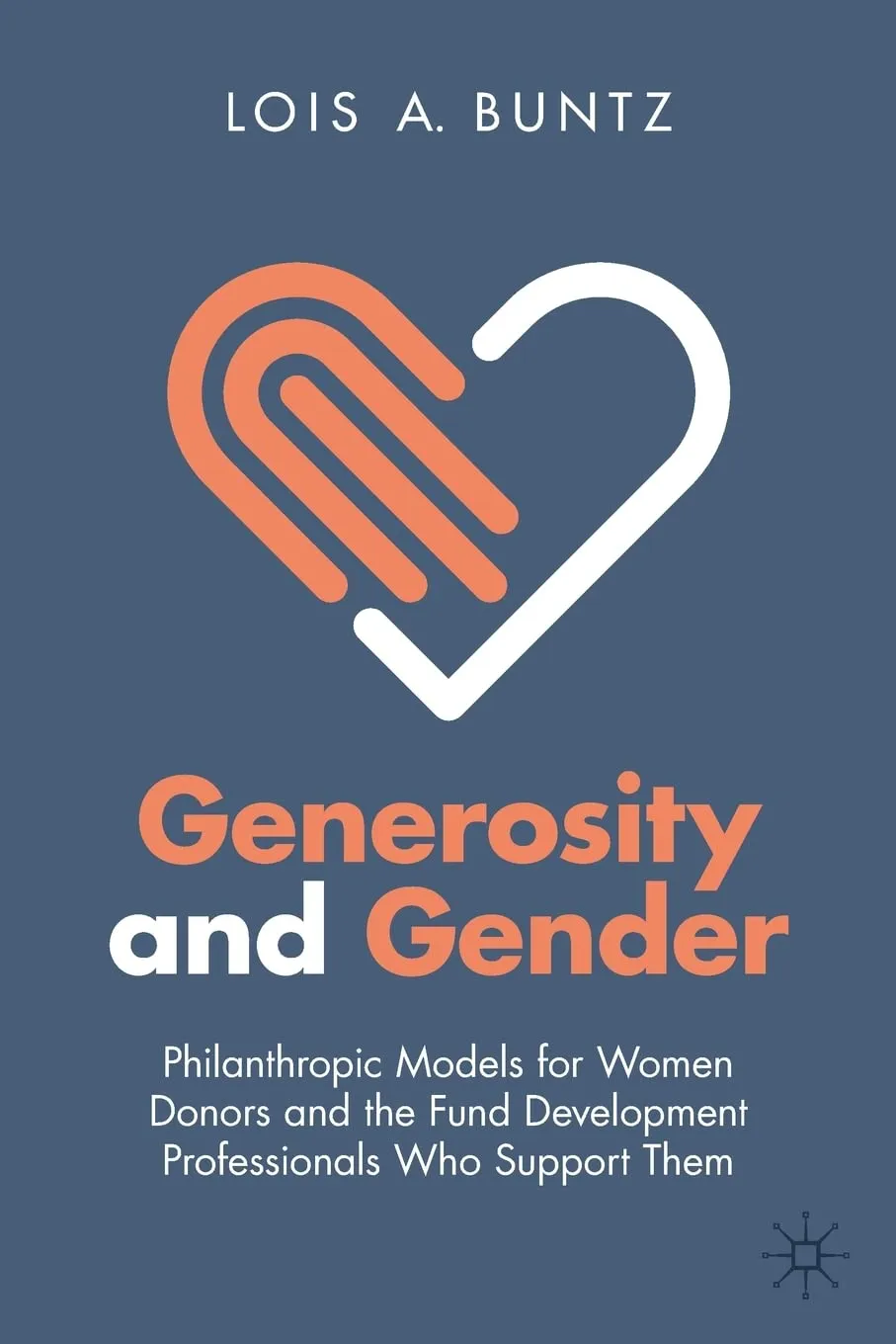 Generosity And Gender Philanthropic Models For Women Donors And The Fund Development Professionals Who Support Them | Paperback