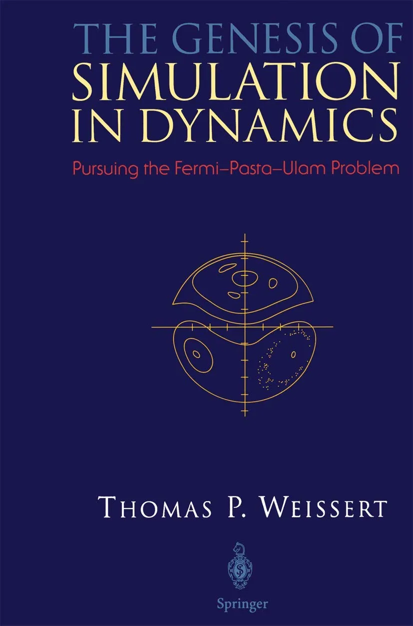 The Genesis of Simulation in Dynamics Pursuing the Fermi-Pasta-Ulam Problem