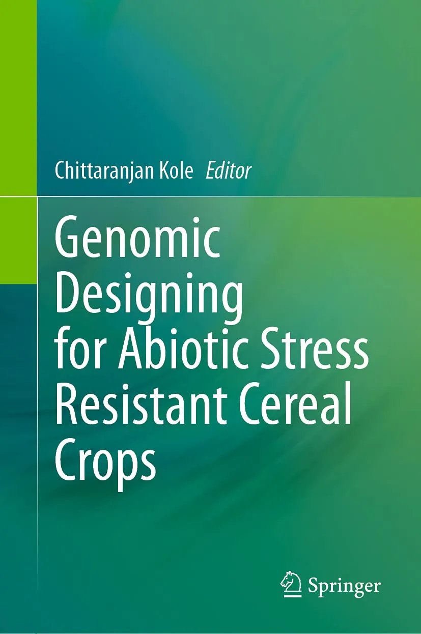 Genomic Designing For Abiotic Stress Resistant Cereal Crops | Hardcover