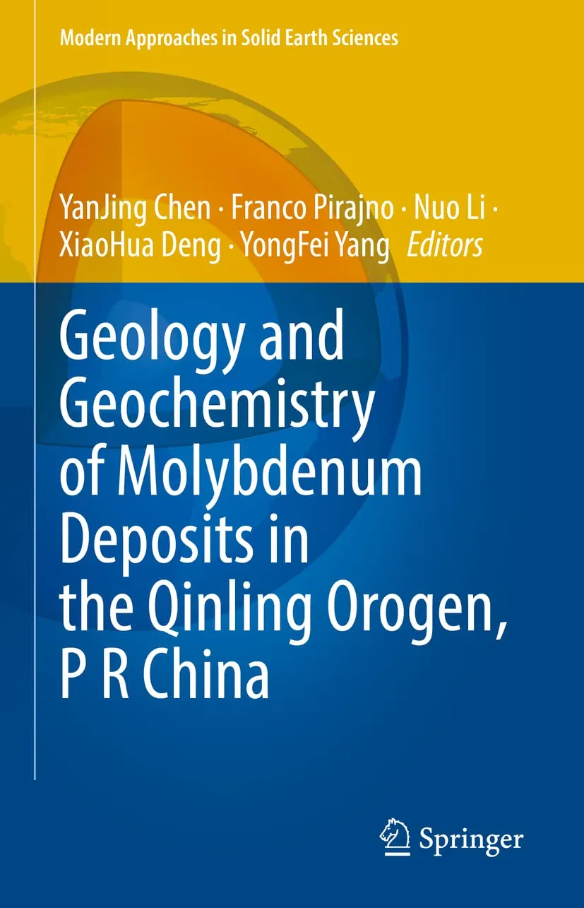 Geology And Geochemistry Of Molybdenum Deposits In The Qinling Orogen P R China | Hardcover