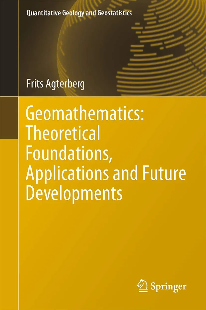 Geomathematics Theoretical Foundations | Applications and Future Development | Hardcover
