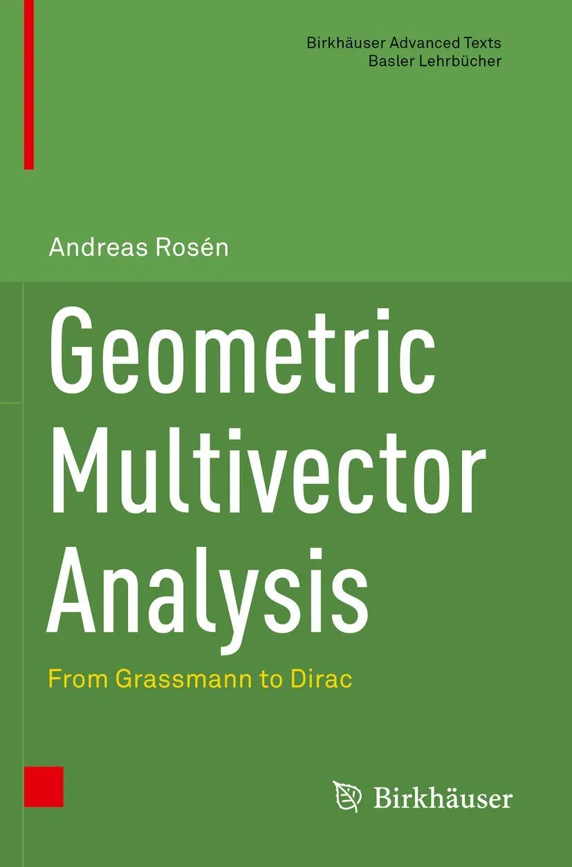 Geometric Multivector Analysis From Grassmann To Dirac | Paperback