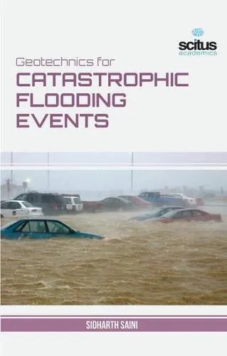 Geotechnics for Catastrophic Flooding Events | Hardcover