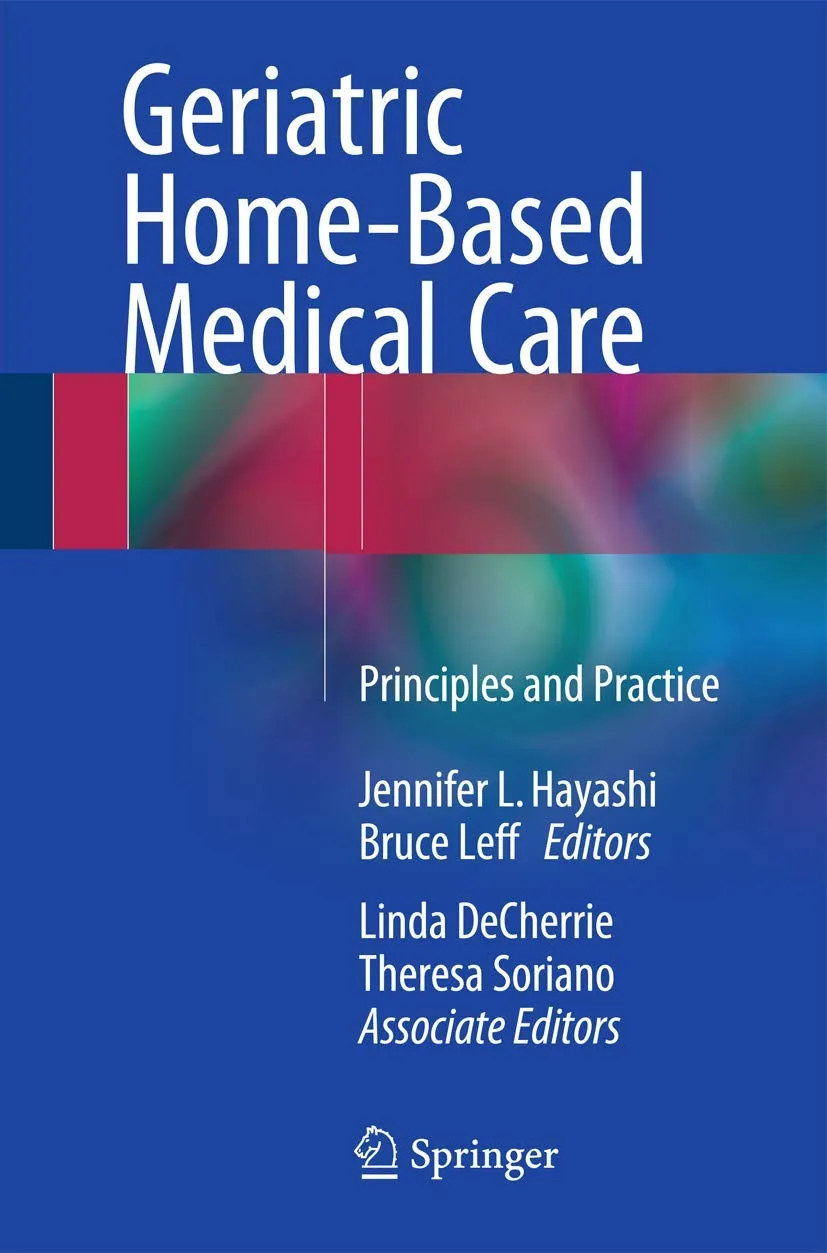 Geriatric Home Based Medical Care Principles And Practice | Paperback