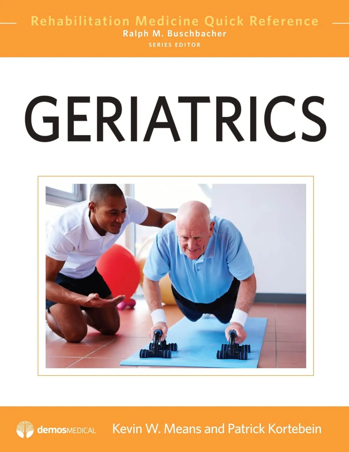 Geriatrics (Rehabilitation Medicine Quick Reference) | Hardcover