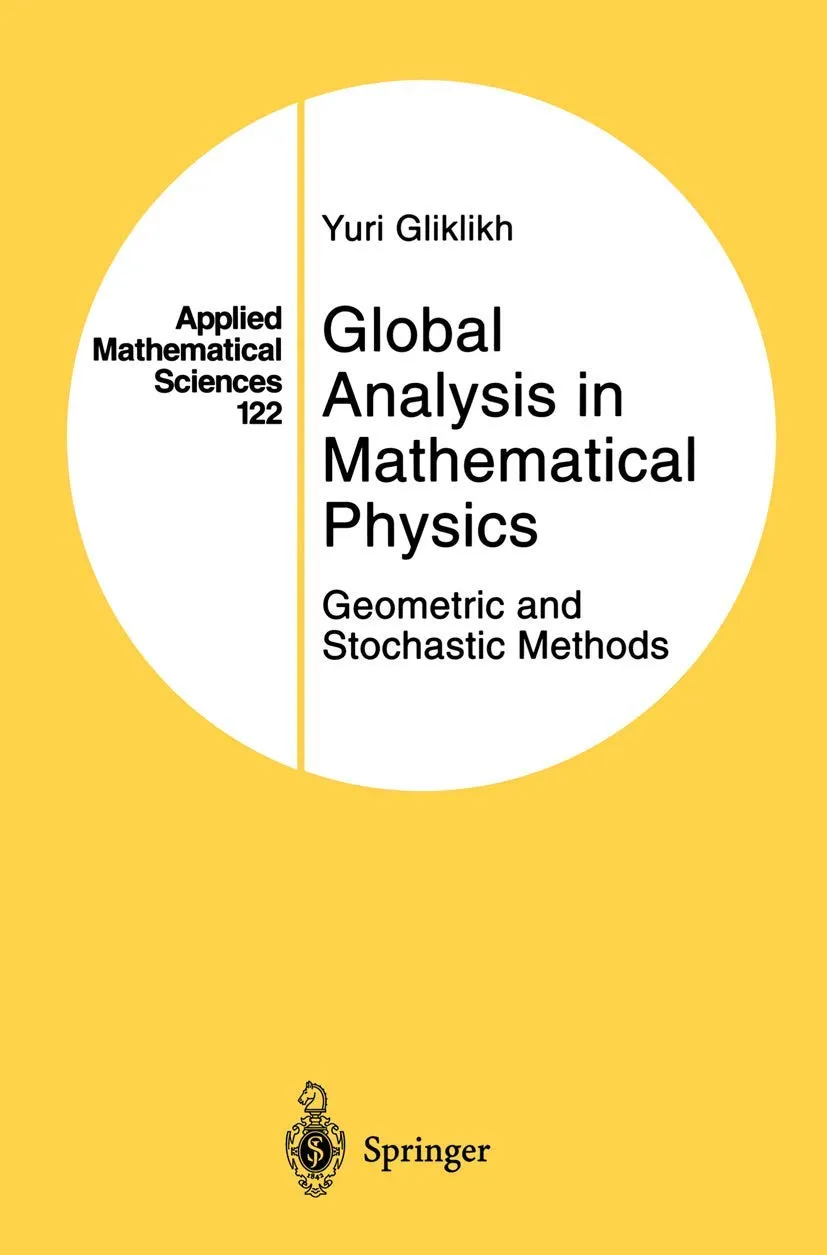 Global Analysis in Mathematical Physics Geometric and Stochastic Models (Applied Mathematical Sciences)
