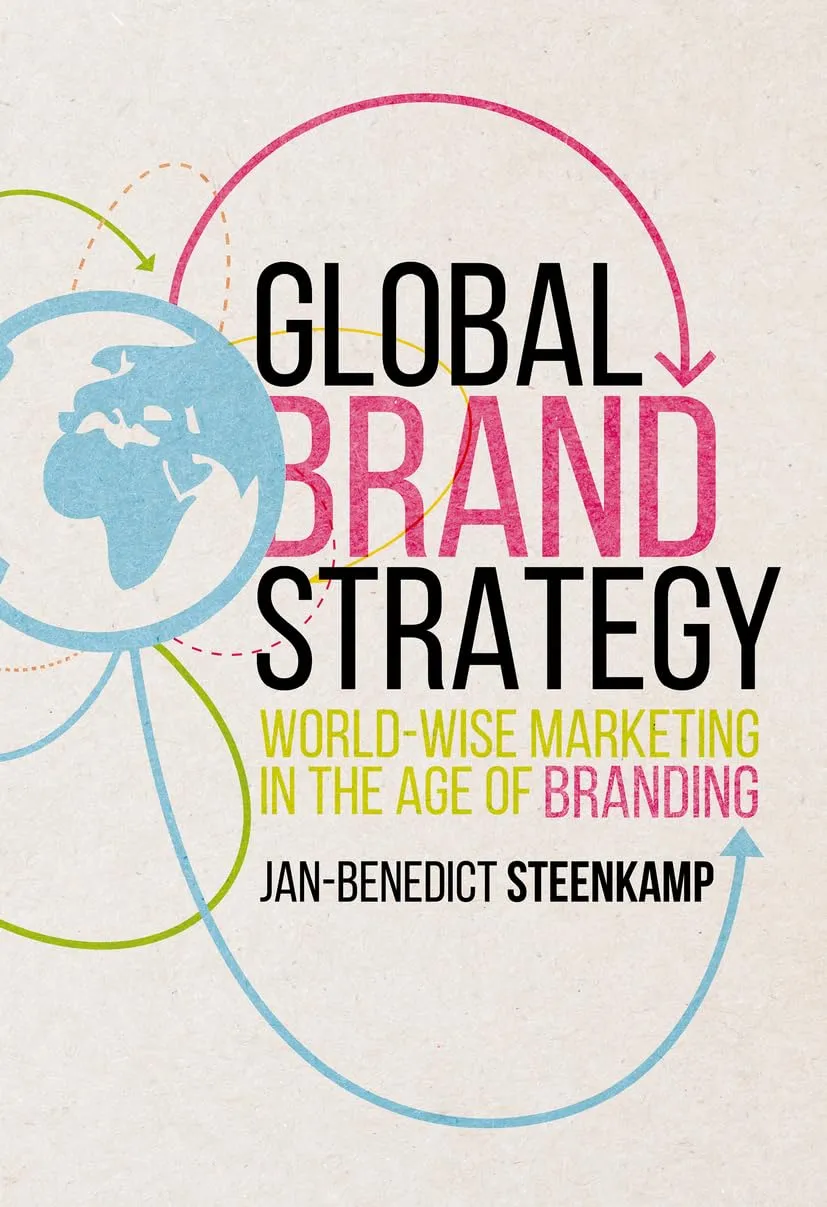 Global Brand Strategy World Wise Marketing In The Age Of Branding | Hardcover