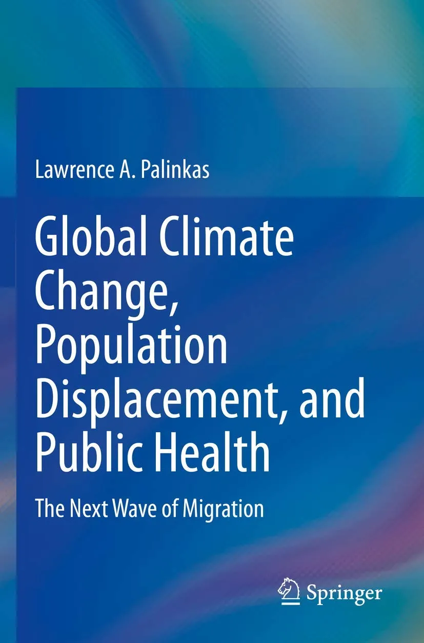 Global Climate Change Population Displacement And Public Health The Next Wave Of Migration | Paperback