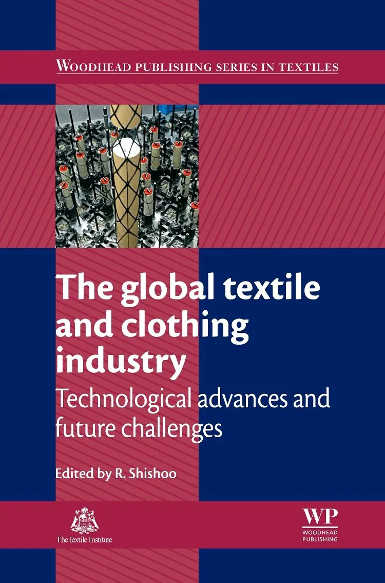 The Global Textile and Clothing Industry Technological Advances and Future Challenges | Hardcover