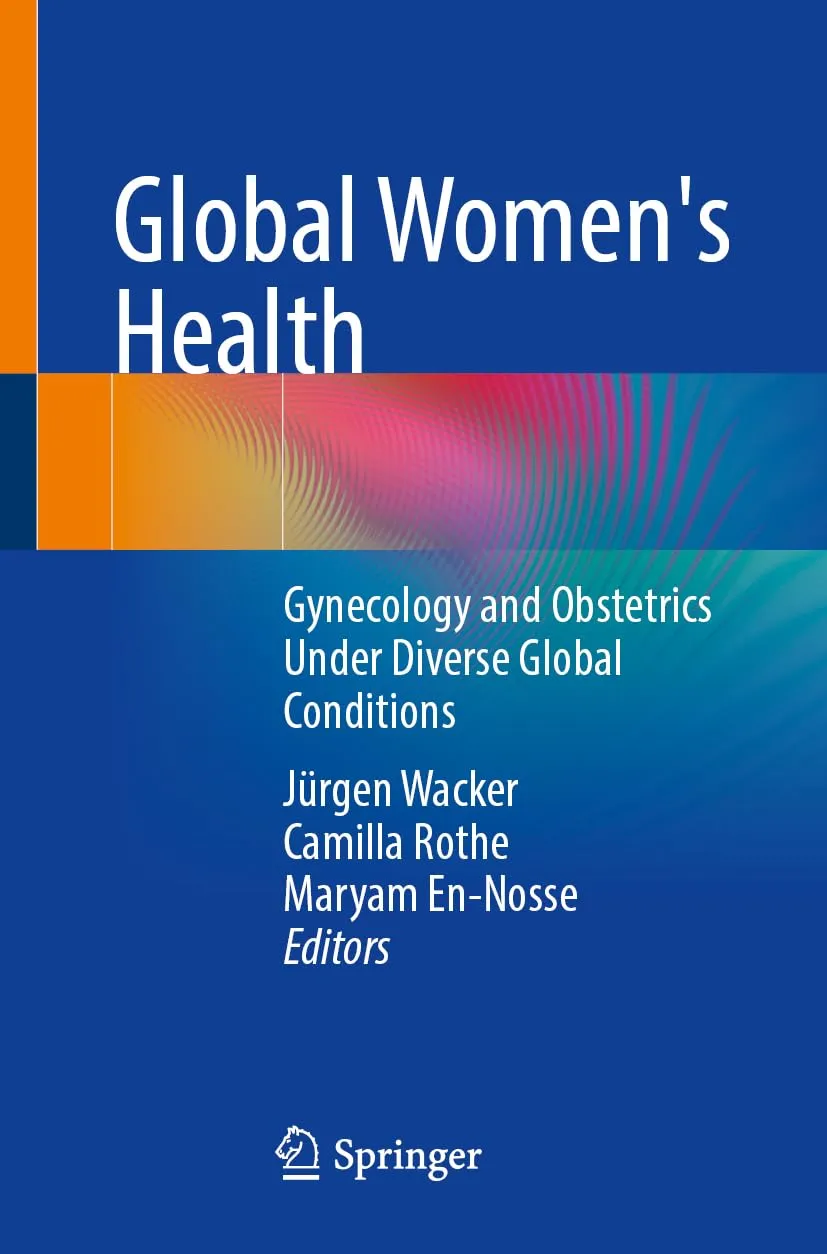 Global Womens Health Gynecology And Obstetrics Under Diverse Global Conditions | Paperback